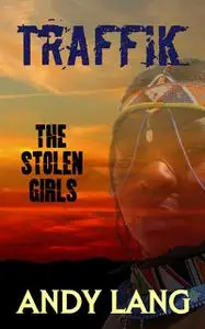 «Traffik: The Stolen Girls» by Andy Lang