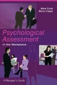 Psychological Assessment in the Workplace: A Manager's Guide (repost)