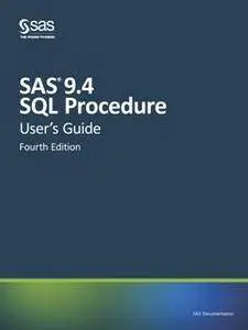 SAS 9.4 SQL Procedure : User's Guide, Fourth Edition