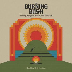 Nigel Hall & Dj Harrison - The Burning Bush: A Journey Through the Music of Earth, Wind & Fire (2024)