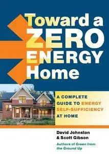 Toward a Zero Energy Home: A Complete Guide to Energy Self-Sufficiency at Home (Repost)