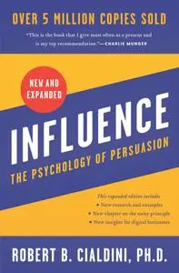 Influence: The Psychology of Persuasion, New and Expanded Edition