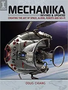 Mechanika, Revised and Updated: Creating the Art of Space, Aliens, Robots and Sci-Fi