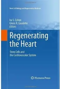 Regenerating the Heart: Stem Cells and the Cardiovascular System (Repost)