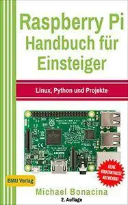 Raspberry Pi: Handbuch für Einsteiger: Linux, Python und Projekte