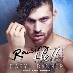 «Raising Hell» by Daryl Banner