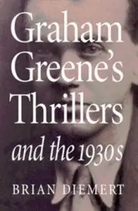 Graham Greene's Thrillers and the 1930s