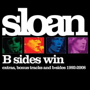 Sloan - B Sides Win: Extras, Bonus Tracks & B-Sides 1992-2008 (2010) {Murderecords}