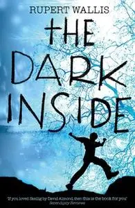 «The Dark Inside» by Rupert Wallis