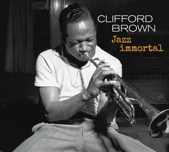 Clifford Brown - Jazz Immortal (Deluxe Edition) (1954/2019)