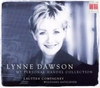 Lynne Dawson, Wolfgang Katschner, Lautten Compagney - My Personal Handel Collection (2003)