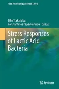Stress Responses of Lactic Acid Bacteria [Repost]