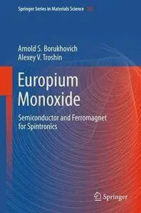 Europium Monoxide: Semiconductor and Ferromagnet for Spintronics