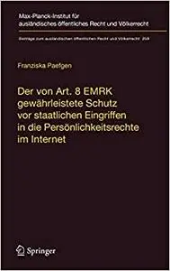 Der von Art. 8 EMRK gewährleistete Schutz vor staatlichen Eingriffen in die Persönlichkeitsrechte im Internet