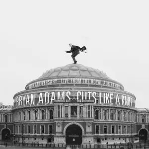 Bryan Adams - Cuts Like A Knife (40th Anniversary - Live From The Royal Albert Hall) (2023)