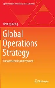 Global Operations Strategy: Fundamentals and Practice (Repost)