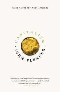 Capitalism: Money, Morals and Markets