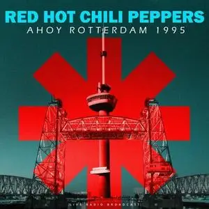 Red Hot Chili Peppers - Ahoy Rotterdam 1995 (2023)