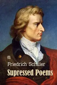 «Supressed Poems» by Friedrich Schiller