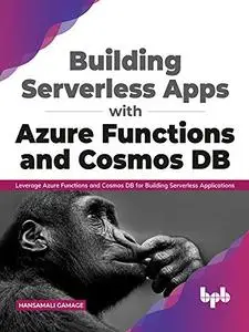 Building Serverless Apps with Azure Functions and Cosmos DB