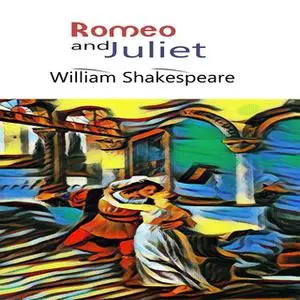 «Romeo and Juliet» by William Shakespeare