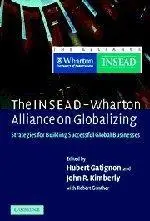 The INSEAD-Wharton Alliance on Globalizing: Strategies for Building Successful Global Businesses