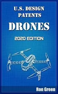 U S  Design Patents - Drones 2020 Edition