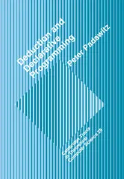 Deductive and Declarative Programming (Cambridge Tracts in Theoretical Computer Science)