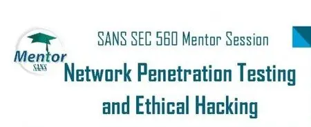 Security 560: Network Penetration Testing and Ethical Hacking