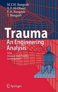 Trauma - An Engineering Analysis: With Medical Case Studies Investigation (Repost)