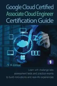 Google Cloud Certified Associate Cloud Engineer Certification Guide 1