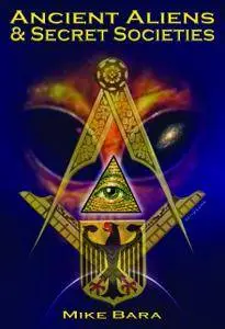 Ancient Aliens and Secret Societies