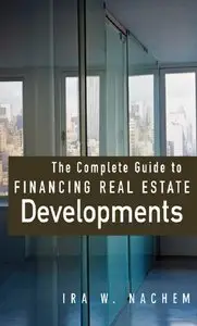 The Complete Guide to Financing Real Estate Developments