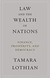 Law and the Wealth of Nations: Finance, Prosperity, and Democracy