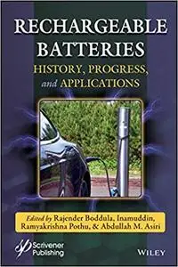 Rechargeable Batteries: History, Progress and Applications