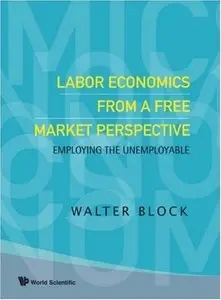 Labor Economics From A Free Market Perspective (repost)