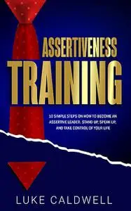 «Assertiveness Training» by Luke Caldwell