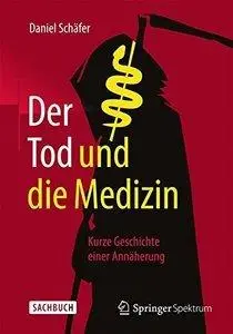 Der Tod und die Medizin: Kurze Geschichte einer Annäherung (Repost)