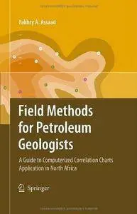 Field Methods for Petroleum Geologists: A Guide to Computerized Lithostratigraphic Correlation Charts Case Study: Northern Afri