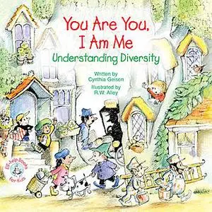 «You Are You, I Am Me» by Cynthia Geisen