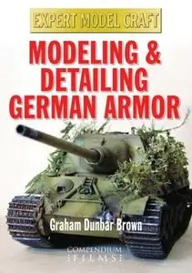 Modeling & Detailing German Armor (Expert Model Craft Series)