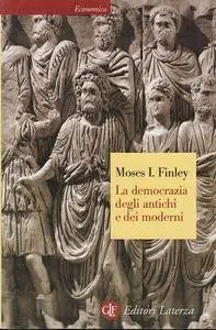 Moses I. Finley - La democrazia degli antichi e dei moderni