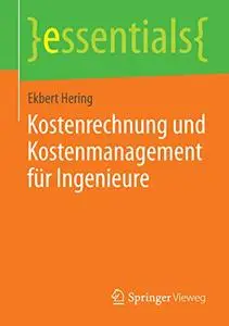 Kostenrechnung und Kostenmanagement für Ingenieure