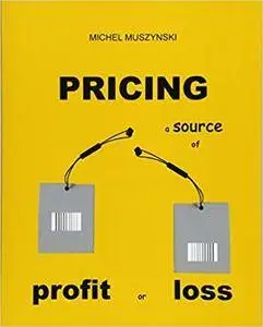 Pricing: a source of profit or loss