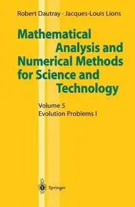 Mathematical Analysis and Numerical Methods for Science and Technology: Volume 5 Evolution Problems I