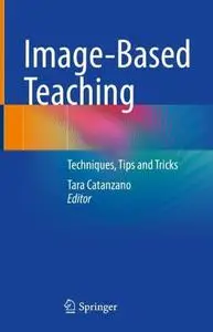 Image-Based Teaching: Techniques, Tips and Tricks