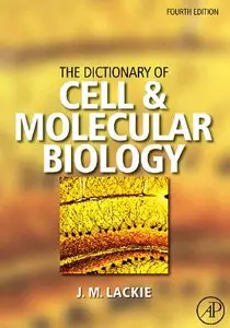 The Dictionary of Cell & Molecular Biology, 4 edition (repost)