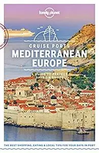 Lonely Planet Cruise Ports Mediterranean Europe (Travel Guide)