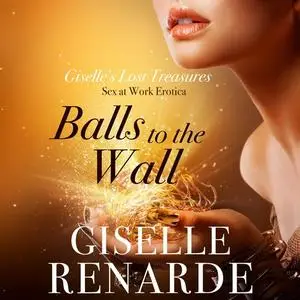 «Balls to the Wall» by Giselle Renarde