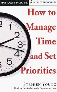 How to Manage Time and Set Priorities